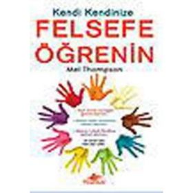 KENDI KENDINIZE FELSEFE ÖĞRENİN - MEL THOMPSON