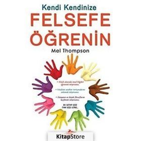KENDI KENDINIZE FELSEFE ÖĞRENİN - MEL THOMPSON