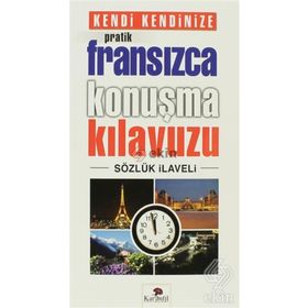 Kendi Kendinize Pratik Fransızca Konuşma Kılavuzu - Tekin Gültekin