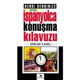 Kendi Kendinize Pratik İspanyolca Konuşma Kılavuzu - kollektif