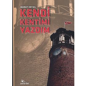 Kendi Kentimi Yazdım - Murat Ertaş