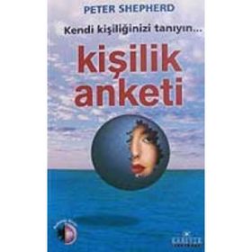 KENDI KİŞİLİĞİNİZİ TANIYIN KİŞİLİK ANKETI - PETER SHEPHERD