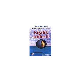 KENDI KİŞİLİĞİNİZİ TANIYIN KİŞİLİK ANKETI - PETER SHEPHERD