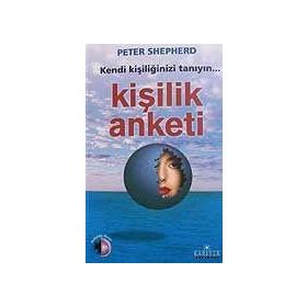 KENDI KİŞİLİĞİNİZİ TANIYIN KİŞİLİK ANKETI - PETER SHEPHERD
