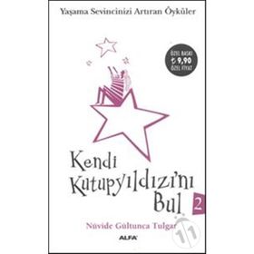 KENDI KUTUP YILDIZINI BUL 2 (CEP BOY) YAŞAMA SEVINCINIZI ARTTIRAN ÖYKÜLER - NÜVİDE GÜLTUNCA TULGAR