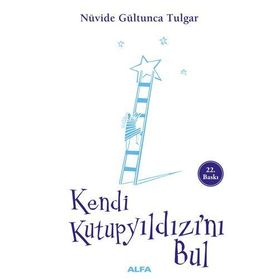 KENDI KUTUP YILDIZINI BUL - NÜVİDE GÜLTUNCA TULGAR