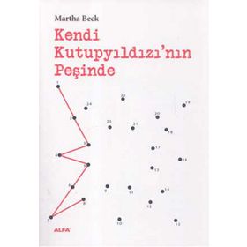Kendi Kutupyıldızı’nın Peşinde - Martha Beck