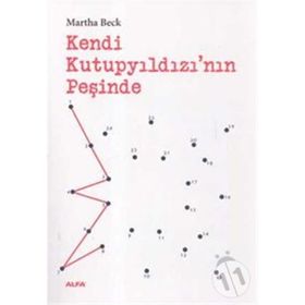 Kendi Kutupyıldızı’nın Peşinde - Martha Beck