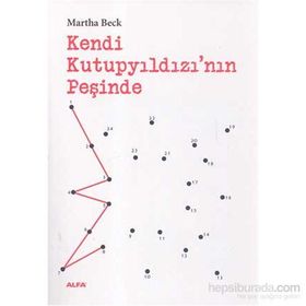 Kendi Kutupyıldızı’nın Peşinde - Martha Beck