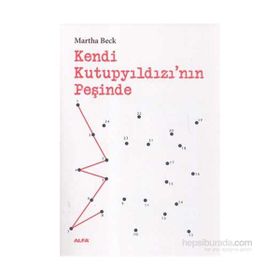 Kendi Kutupyıldızı’nın Peşinde - Martha Beck