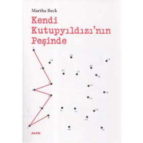 Kendi Kutupyıldızı’nın Peşinde - Martha Beck