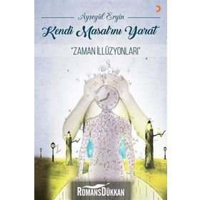 Kendi Masal'ını Yarat-Zaman İllüzyonları - Ayşegül Ergin