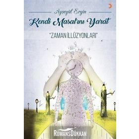 Kendi Masal'ını Yarat-Zaman İllüzyonları - Ayşegül Ergin
