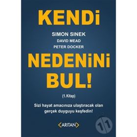 Kendi Nedenini Bul! 1. Kitap - Simon Sinek David Mead Peter Docker