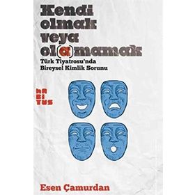 Kendi Olmak Veya Olamamak - Esen Çamurdan