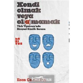 Kendi Olmak Veya Olamamak - Esen Çamurdan