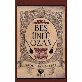 Kendi Penceremden Beş Ünlü Ozan Abdulhakim Eren