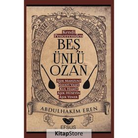 Kendi Penceremden Beş Ünlü Ozan Abdulhakim Eren