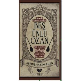 Kendi Penceremden Beş Ünlü Ozan Abdulhakim Eren