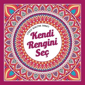 Kendi Rengini Seç Stresi Azaltma Sanatı Kolektif