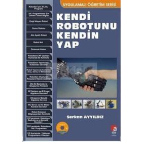 KENDI ROBOTUNU KENDIN YAP UYGULAMALI ÖĞRETİM SERISI - SERKAN AYYILDIZ