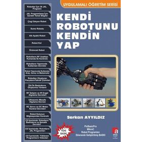 KENDI ROBOTUNU KENDIN YAP UYGULAMALI ÖĞRETİM SERISI - SERKAN AYYILDIZ