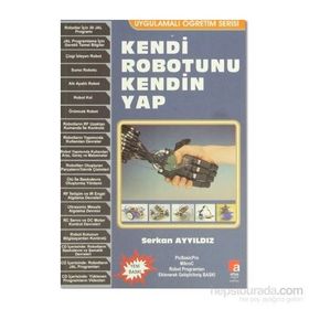 KENDI ROBOTUNU KENDIN YAP UYGULAMALI ÖĞRETİM SERISI - SERKAN AYYILDIZ