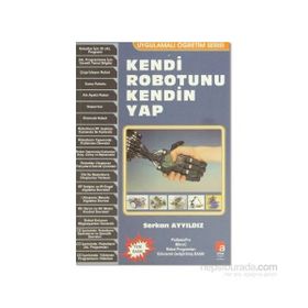 KENDI ROBOTUNU KENDIN YAP UYGULAMALI ÖĞRETİM SERISI - SERKAN AYYILDIZ