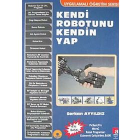KENDI ROBOTUNU KENDIN YAP UYGULAMALI ÖĞRETİM SERISI - SERKAN AYYILDIZ