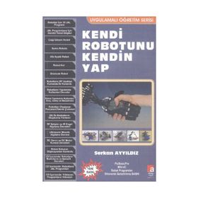KENDI ROBOTUNU KENDIN YAP UYGULAMALI ÖĞRETİM SERISI - SERKAN AYYILDIZ