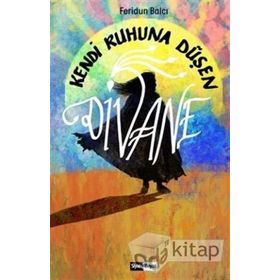 Kendi Ruhuna Düşen Virane / Feridun Balcı
