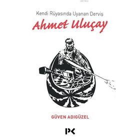 Kendi Rüyasında Uyanan Derviş - Güven Adıgüzel