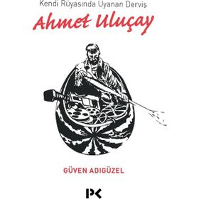 Kendi Rüyasında Uyanan Derviş - Güven Adıgüzel