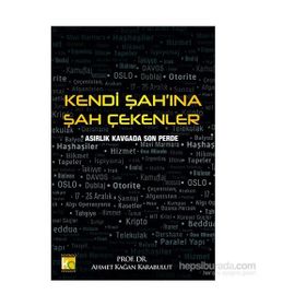 Kendi Şah’ına Şah Çekenler - Ahmet Kağan Karabulut