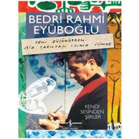 KENDI SESINDEN ŞIIRLER (CILTLI) SENI DÜŞÜNÜRKEN BIR ÇAKILTAŞI ISINIR İÇIMDE - BEDRI RAHMI EYÜBOĞLU