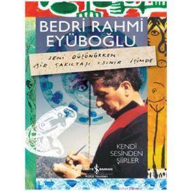 KENDI SESINDEN ŞIIRLER (CILTLI) SENI DÜŞÜNÜRKEN BIR ÇAKILTAŞI ISINIR İÇIMDE - BEDRI RAHMI EYÜBOĞLU