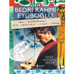 KENDI SESINDEN ŞIIRLER (CILTLI) SENI DÜŞÜNÜRKEN BIR ÇAKILTAŞI ISINIR İÇIMDE - BEDRI RAHMI EYÜBOĞLU
