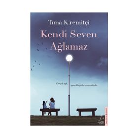 Kendi Seven Ağlamaz - Tuna Kiremitçi
