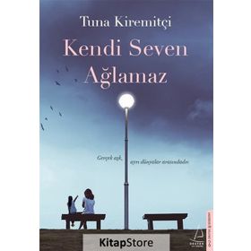 Kendi Seven Ağlamaz - Tuna Kiremitçi