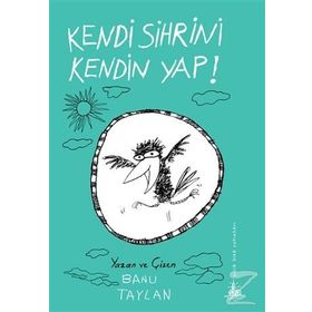 Kendi Sihrini Kendin Yap! - Banu Taylan