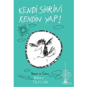 Kendi Sihrini Kendin Yap! - Banu Taylan