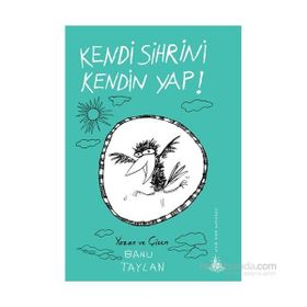 Kendi Sihrini Kendin Yap! - Banu Taylan