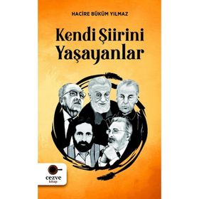 Kendi Şiirini Yaşayanlar-Hacire Büküm Yılmaz