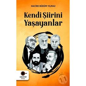 Kendi Şiirini Yaşayanlar-Hacire Büküm Yılmaz