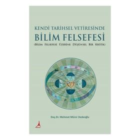 Kendi Tarihsel Vetiresinde Bilim Felsefesi - Mehmet Münir Dedeoğlu