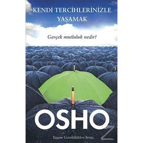 Kendi Tercihlerinizle Yaşamak - Bhagwan Shree Rajneesh