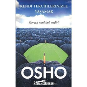 Kendi Tercihlerinizle Yaşamak - Bhagwan Shree Rajneesh