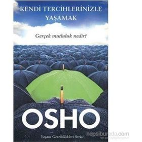 Kendi Tercihlerinizle Yaşamak - Bhagwan Shree Rajneesh