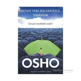 Kendi Tercihlerinizle Yaşamak - Bhagwan Shree Rajneesh