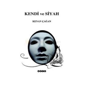 KENDI VE SIYAH - KENAN ÇAĞAN